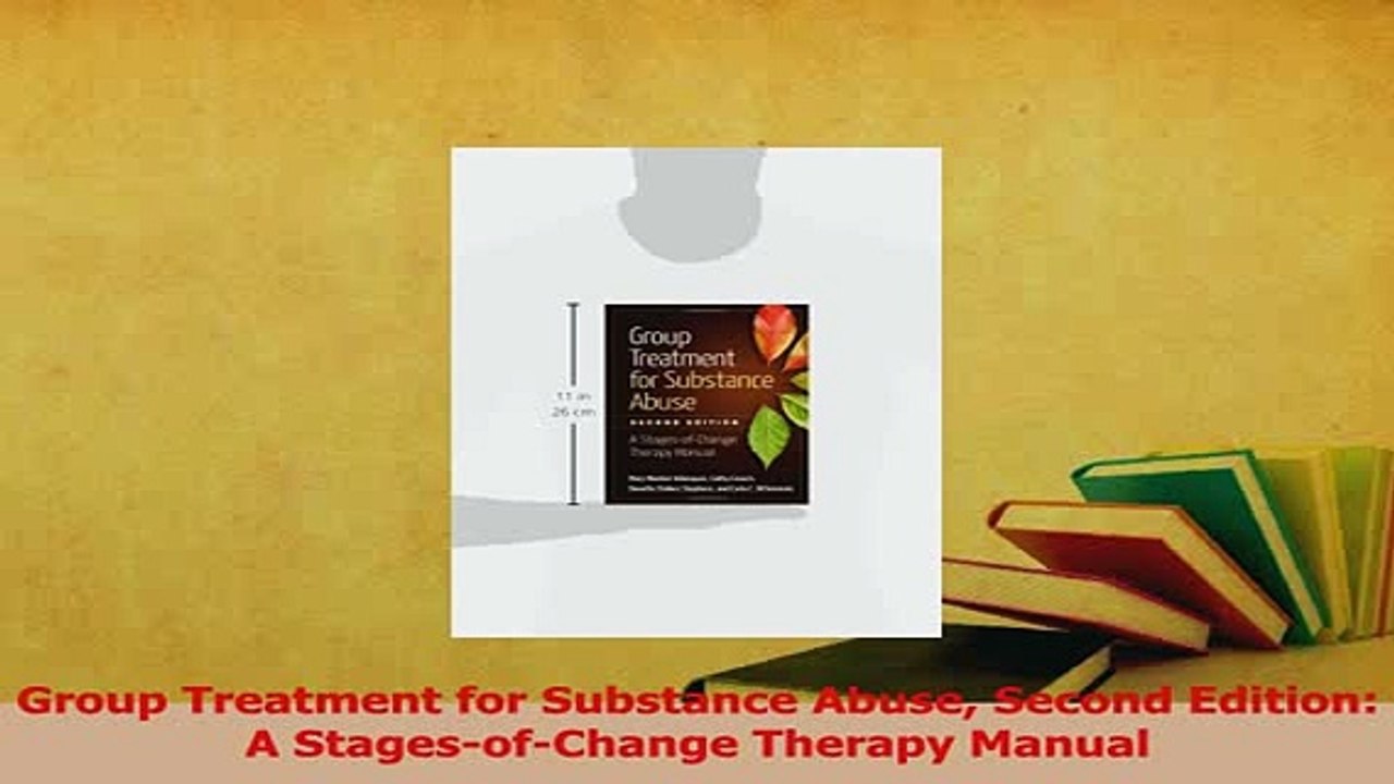 Download  Group Treatment for Substance Abuse Second Edition A StagesofChange Therapy Manual PDF Online