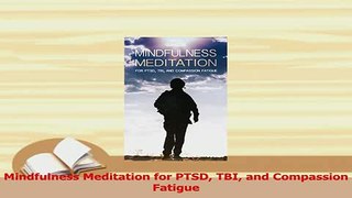 Read  Mindfulness Meditation for PTSD TBI and Compassion Fatigue Ebook Online