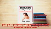 Read  Burn Scars  Complete Guide On 2nd And 3rd Degree Burn Scars Treatments Healing Fading Ebook Online