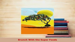 PDF  Brunch With the Super Foods Download Online