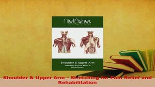 PDF  Shoulder  Upper Arm  Stretching for Pain Relief and Rehabilitation  Read Online