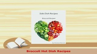 Download  Broccoli Hot Dish Recipes Read Full Ebook