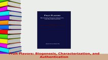 Read  Fruit Flavors Biogenesis Characterization and Authentication Ebook Free