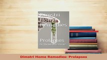 Read  Dimstri Home Remedies Prolapses Ebook Free