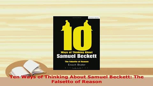 PDF Ten Ways of Thinking About Samuel Beckett The Falsetto of Reason Download Full Ebook