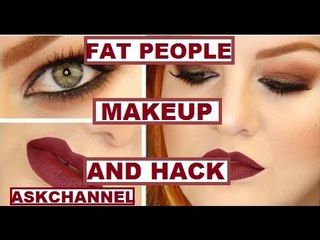 Fat People Life Hacks WITH MAKEUP TUTORIAL 2016