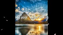 Good Morning Greetings,Wishes,Quotes,Sms,Saying,E-Card,Wallpapers,Good Morning Whatsapp Video