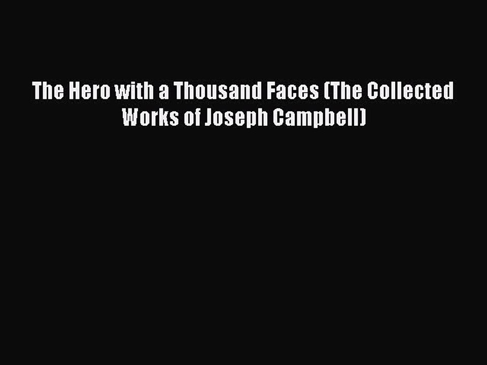 PDF The Hero with a Thousand Faces (The Collected Works of Joseph Campbell)  EBook