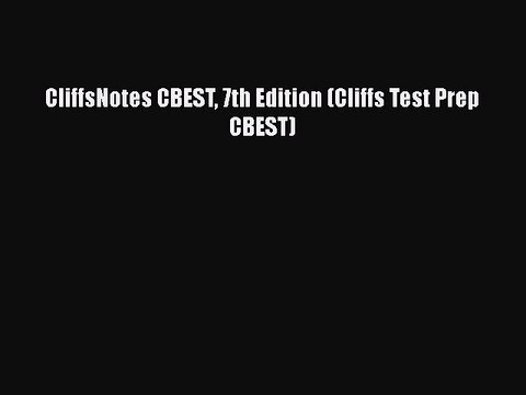 Download CliffsNotes CBEST 7th Edition (Cliffs Test Prep CBEST) Free Books