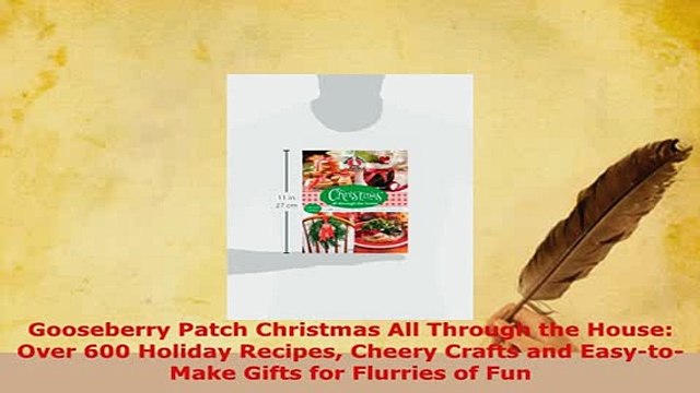Download Gooseberry Patch Christmas All Through the House Over 600 Holiday Recipes Cheery Crafts Download Online