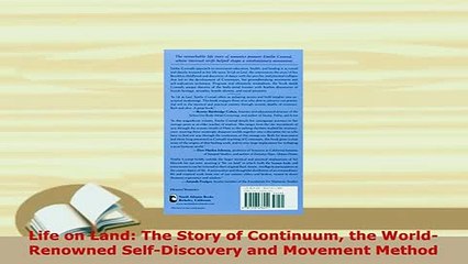 PDF  Life on Land The Story of Continuum the WorldRenowned SelfDiscovery and Movement Method  EBook