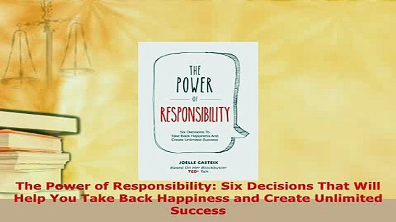 PDF  The Power of Responsibility Six Decisions That Will Help You Take Back Happiness and  EBook