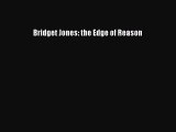 Read Bridget Jones: the Edge of Reason Ebook Free