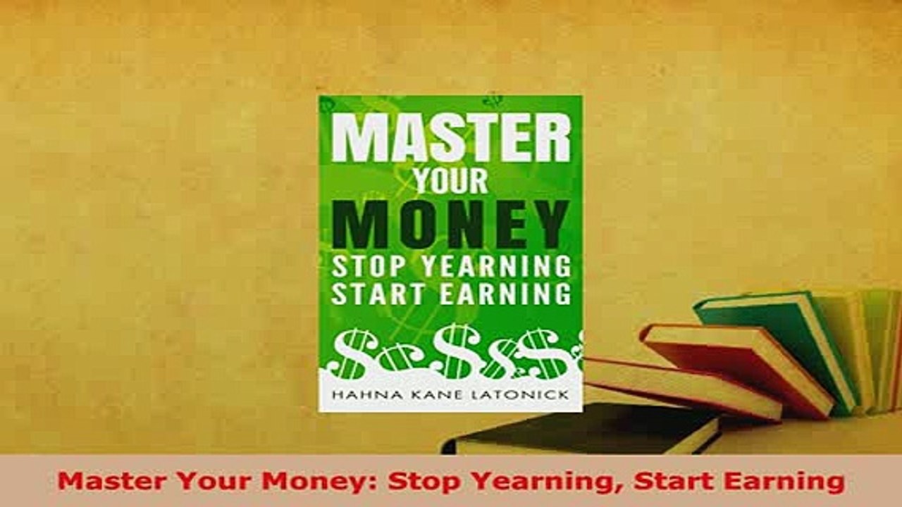 Download  Master Your Money Stop Yearning Start Earning  Read Online