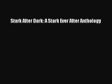 Read Stark After Dark: A Stark Ever After Anthology Ebook Free