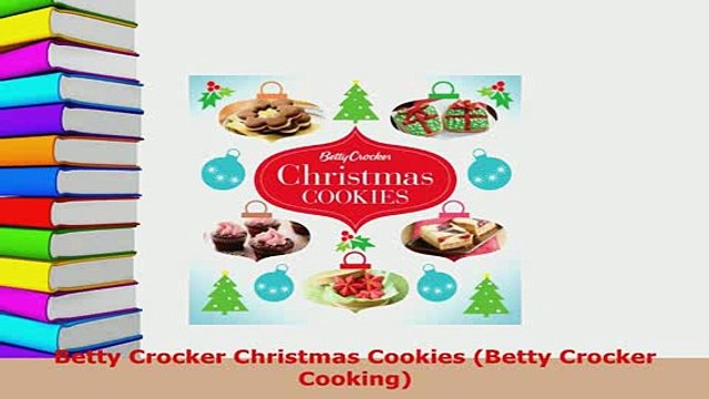 PDF Betty Crocker Christmas Cookies Betty Crocker Cooking PDF Full Ebook