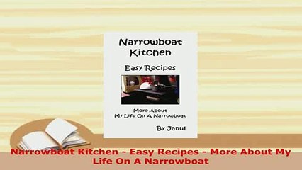 PDF  Narrowboat Kitchen  Easy Recipes  More About My Life On A Narrowboat PDF Online