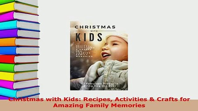 PDF Christmas with Kids Recipes Activities Crafts for Amazing Family Memories PDF Online