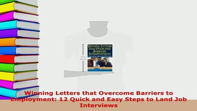 Download Winning Letters that Overcome Barriers to Employment 12 Quick and Easy Steps to Land Job Read Online