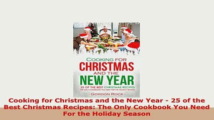PDF  Cooking for Christmas and the New Year  25 of the Best Christmas Recipes The Only Download Online