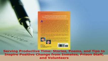 Download  Serving Productive Time Stories Poems and Tips to Inspire Positive Change from Inmates Free Books