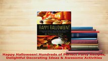 PDF  Happy Halloween Hundreds of Perfect Party Recipes Delightful Decorating Ideas  Awesome PDF Full Ebook
