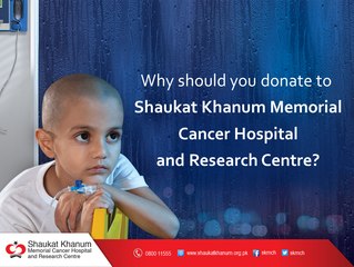 Why should you donate to Shaukat Khanum Memorial Cancer Hospital