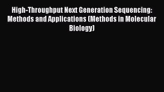 PDF High-Throughput Next Generation Sequencing: Methods and Applications (Methods in Molecular