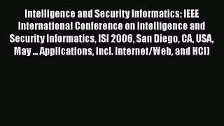 Download Intelligence and Security Informatics: IEEE International Conference on Intelligence