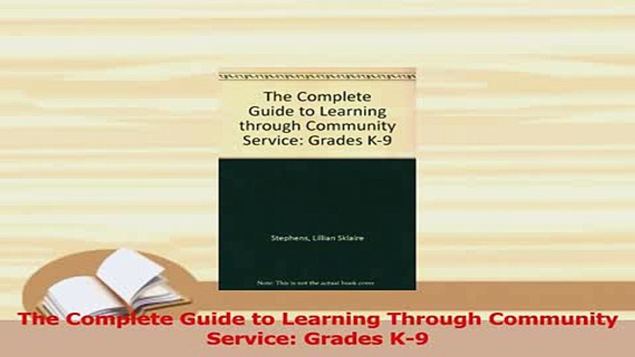 Download  The Complete Guide to Learning Through Community Service Grades K9 Free Books