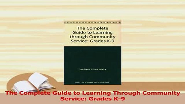 Download The Complete Guide to Learning Through Community Service Grades K9 Free Books