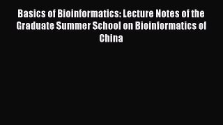 Download Basics of Bioinformatics: Lecture Notes of the Graduate Summer School on Bioinformatics