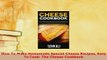 PDF  How To Make Homemade Special Cheese Recipes Easy To Cook The Cheese Cookbook PDF Online