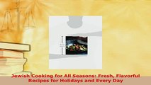 PDF  Jewish Cooking for All Seasons Fresh Flavorful Recipes for Holidays and Every Day PDF Full Ebook