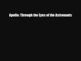 [PDF] Apollo: Through the Eyes of the Astronauts Read Online