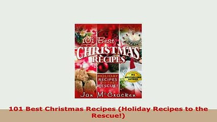 PDF  101 Best Christmas Recipes Holiday Recipes to the Rescue PDF Online