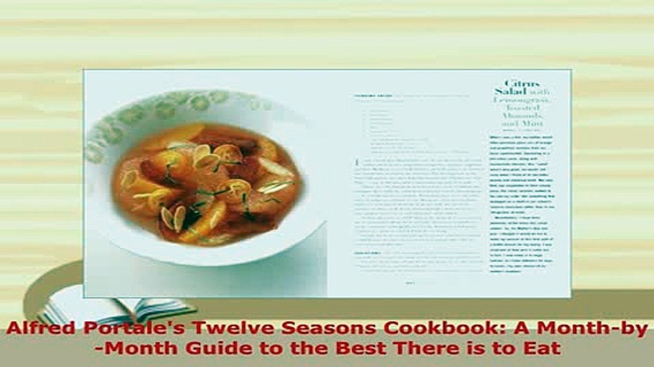 Download  Alfred Portales Twelve Seasons Cookbook A MonthbyMonth Guide to the Best There is to Read Online