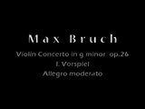 Max Bruch Violin Concerto in g minor, op.26  (part 1/3)