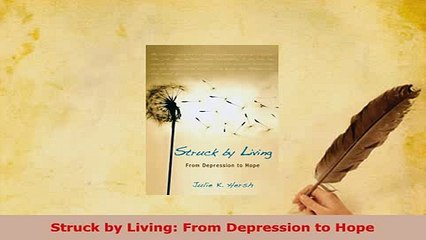 Download  Struck by Living From Depression to Hope Read Online