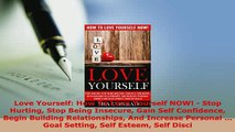 PDF  Love Yourself How To Love Yourself NOW  Stop Hurting Stop Being Insecure Gain Self PDF Online