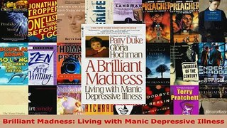 PDF  Brilliant Madness Living with Manic Depressive Illness PDF Book Free