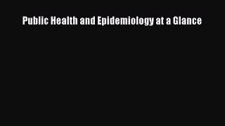 [PDF] Public Health and Epidemiology at a Glance [Download] Full Ebook