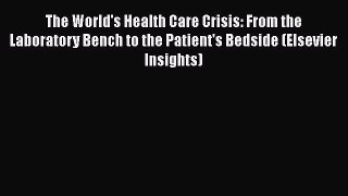 [PDF] The World's Health Care Crisis: From the Laboratory Bench to the Patient's Bedside (Elsevier