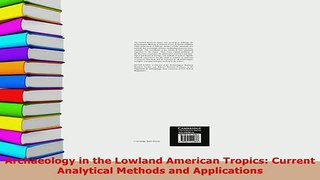 PDF  Archaeology in the Lowland American Tropics Current Analytical Methods and Applications  Read Online