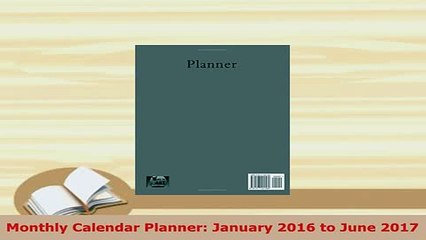 PDF  Monthly Calendar Planner January 2016 to June 2017 Read Full Ebook