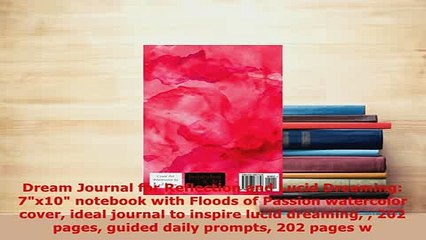 PDF  Dream Journal for Reflection and Lucid Dreaming 7x10 notebook with Floods of Passion Free Books