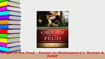 PDF  Origin of the Feud  Essays on Shakespeares Romeo  Juliet PDF Online
