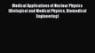 [Read PDF] Medical Applications of Nuclear Physics (Biological and Medical Physics Biomedical