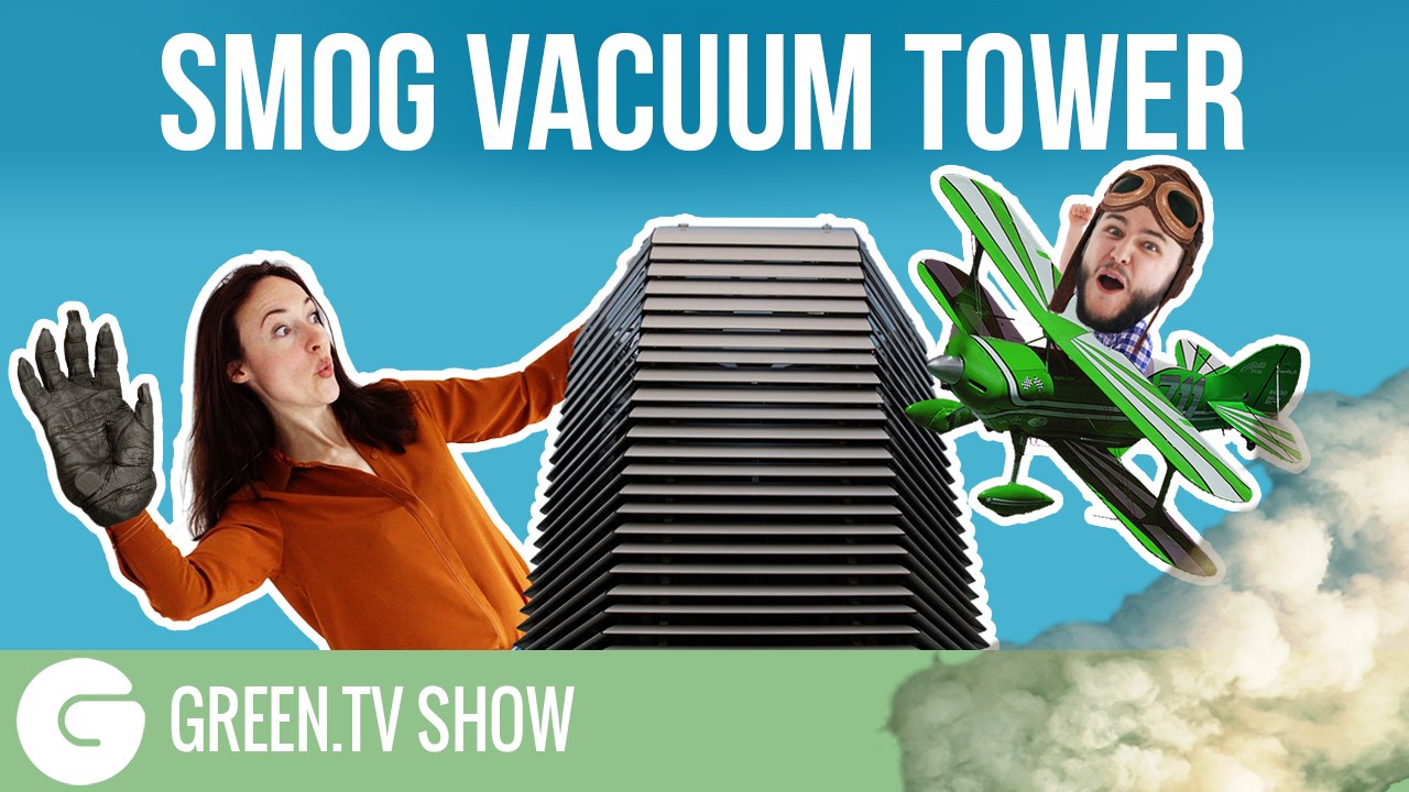 Smog Free Tower | Green.TV show