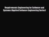 Read Requirements Engineering for Software and Systems (Applied Software Engineering Series)